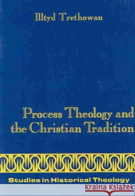 Process Theology and the Christian Tradition Illtyd Trethowan 9780932506443 St. Bebe's Publications