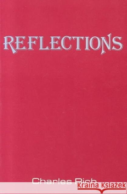 Reflections Rich, Charles 9780932506498 St. Bebe's Publications