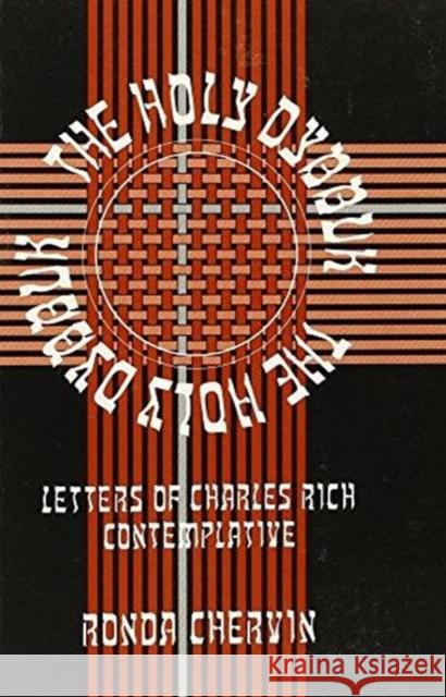 The Holy Dybbuk:: Letters of Charles Rich, Contemplative. Rhonda D. Chervin Charles Rich 9780932506504 St. Bebe's Publications