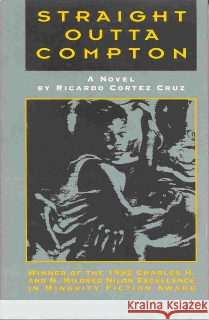 Straight Outta Compton Ricardo Cortez Cruz 9780932511614