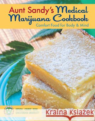 Aunt Sandy's Medical Marijuana Cookbook: Comfort Food for Body & Mind Sandy Moriarty 9780932551955 Quick American Archives