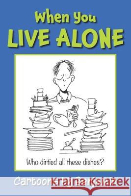 When You Live Alone: Things Dedicated Singles Do Donald Paul Benjamin 9780932624000 Elevation Press