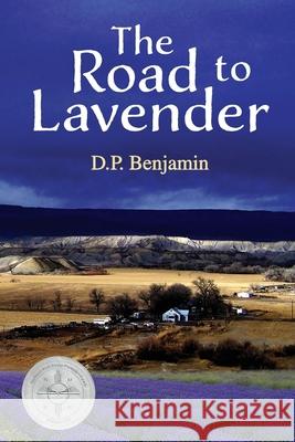 The Road to Lavender Donald Paul Benjamin 9780932624024