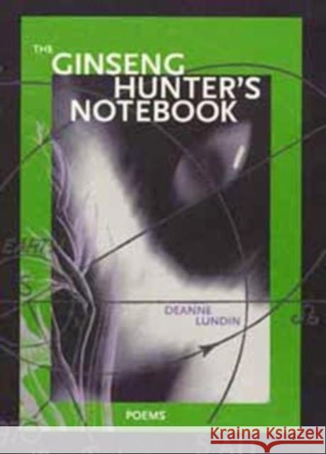 The Ginseng Hunter's Notebook Deanne Lundin 9780932826718 New Issues Poetry Press