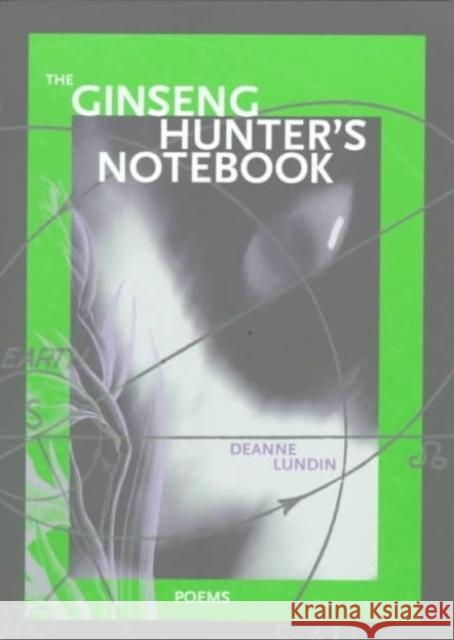 The Ginseng Hunter`s Notebook Deanne Lundin 9780932826725