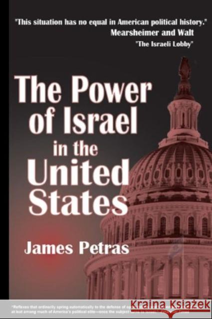 The Power of Israel in the United States James F. Petras 9780932863515 Clarity Press