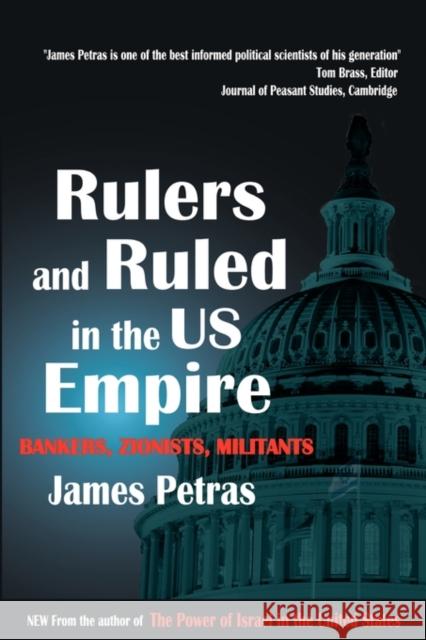 Rulers and Ruled in the Us Empire James Petras 9780932863546 0