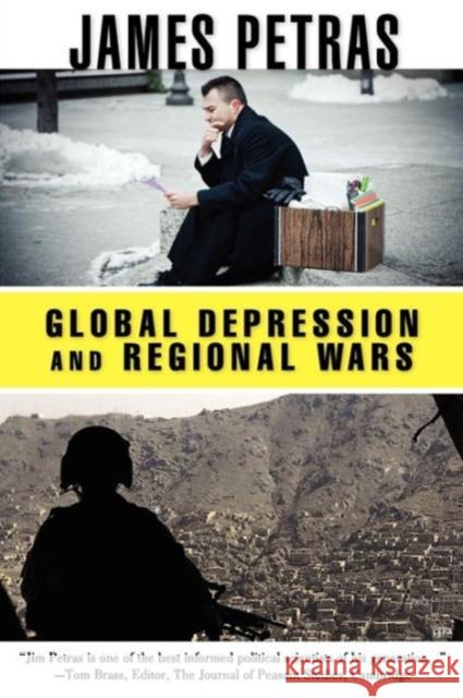 Global Depression and Regional Wars James F. Petras 9780932863683 Clarity Press