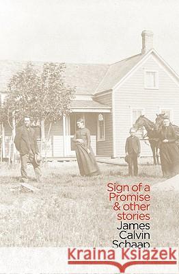 Sign of a Promise and Other Stories James Calvin Schaap 9780932914026 Dordt College Press