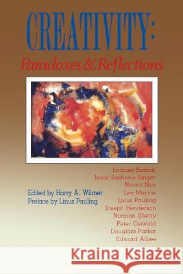 Creativity Paradoxes Reflect (P) Wilmer, Harry a. 9780933029446 Chiron Publications