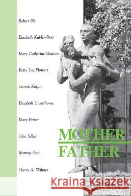 Mother Father Wilmer, Harry a. 9780933029453 Chiron Publications