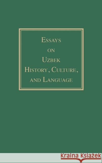 Essays on Uzbek History, Culture, and Language Sinor, Denis 9780933070295 Sinor Research Institute of Inner Asian Studi