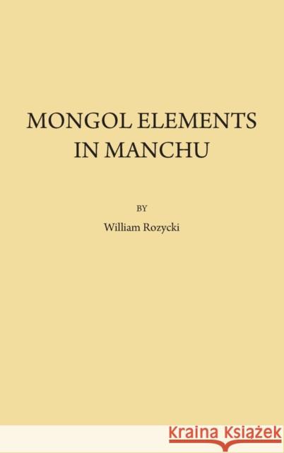 Mongol Elements in Manchu William Rozyck 9780933070318 Sinor Research Institute of Inner Asian Studi