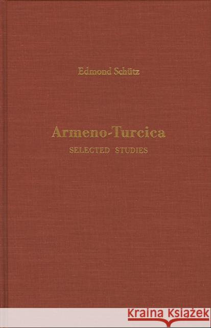 Armeno-Turcica: Selected Studies Schütz, Edmond 9780933070431