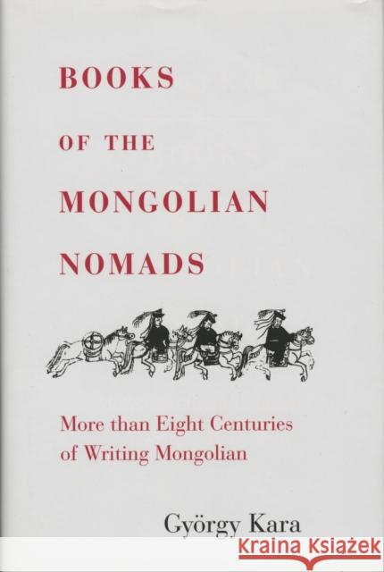 Books of the Mongolian Nomads Gyorgy Kara John R. Krueger 9780933070523 Sinor Research Institute of Inner Asian Studi
