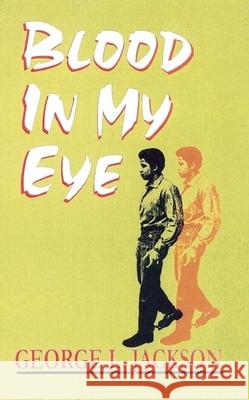 Blood in My Eye George L. Jackson 9780933121232 Black Classic Press