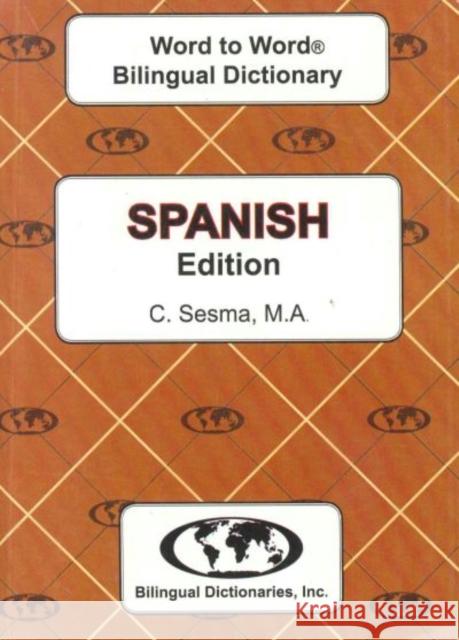 English-Spanish & Spanish-English Word-to-Word Dictionary C. Sesma 9780933146990 Bilingual Dictionaries, Incorporated