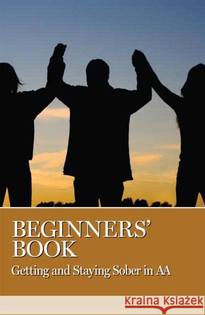 Beginners' Book: Getting and Staying Sober in AA Grapevine, Aa 9780933685765 AA Grapevine