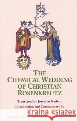 The Chemical Wedding of Christian Rosenkreutz Christian Rosencreutz Joscelyn Godwin Adam McLean 9780933999350 
