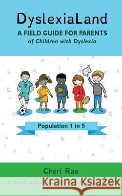 DyslexiaLand: A Field Guide for Parents of Children with Dyslexia Rae, Cheri 9780934161756 Olympus Press