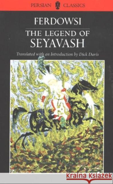 Legend of Seyavash Abolqasem Ferdowski, Dick Davies 9780934211918