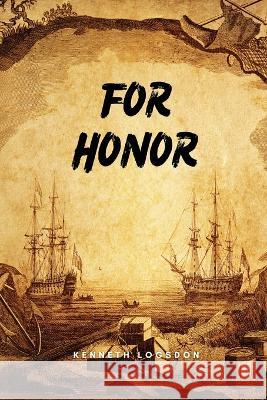 For honor Kenneth Logsdon 9780934231350 Kenneth Logsdon