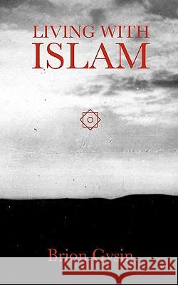 Living with Islam Brion Gysin 9780934301503