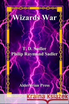 Wizards War Philip Raymond Sadler, T D Sadler 9780934370493 Alderbrian Press