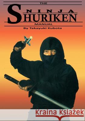 The Ninja Shuriken Manual Takayuki Kubota 9780934489003