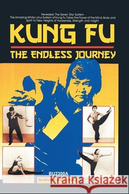 Kung-Fu: the Endless Journey Douglas Wong 9780934489331 I&i Sports Supply Co., Inc.
