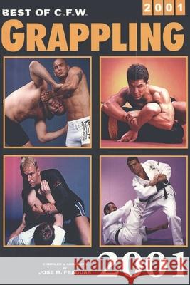 Best of CFW Grappling 2001 Jose Fraguas 9780934489829