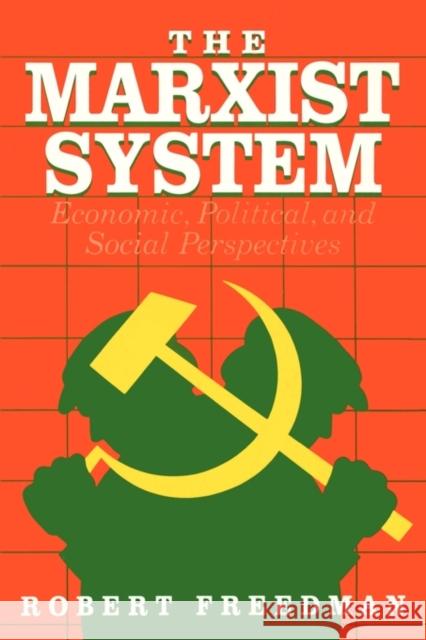 The Marxist System: Economic, Political, and Social Perspectives Freedman, Robert 9780934540315