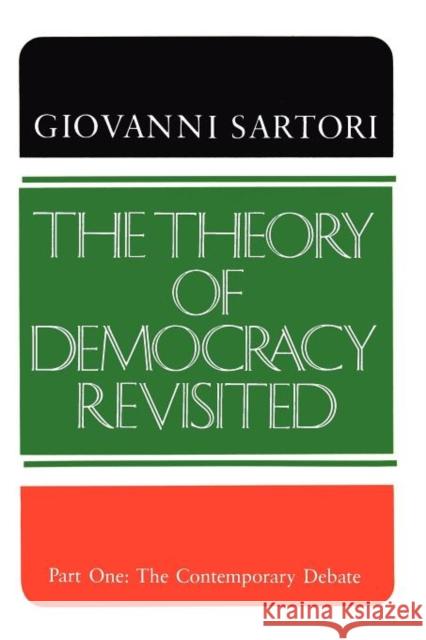 The Theory of Democracy Revisited - Part One: The Contemporary Debate Sartori, Giovanni 9780934540476