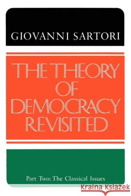 The Theory of Democracy Revisted - Part Two: The Classical Issues Sartori, Giovanni 9780934540483