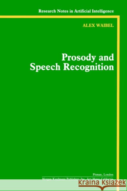 Prosody and Speech Recognition Alex Waibel Alexander Weibel 9780934613705