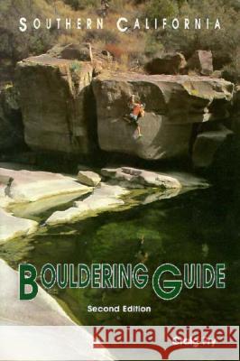 Southern California Bouldering, Second Edition Fry, Craig 9780934641579 Falcon Press Publishing