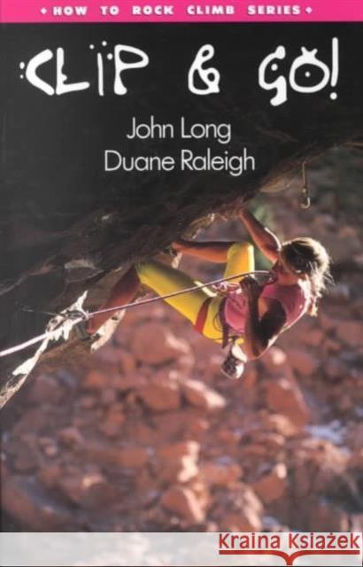 How to Climb(tm) Clip and Go! Long, John 9780934641845 Falcon Press Publishing