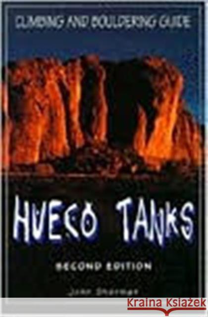 Hueco Tanks Climbing and Bouldering Guide, Second Edition Sherman, John 9780934641876 Falcon Press Publishing