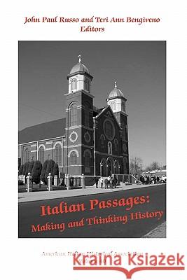 Italian Passages: Making and Thinking History John Paul Russo Teri Ann Bengiveno 9780934675628