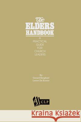 The Elders Handbook Gerard Berghoef Lester DeKoster 9780934874007 Christian's Library Press