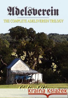 Adelsverein: The Complete Trilogy Celia Hayes 9780934955843