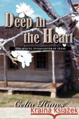 Deep in the Heart Celia Hayes 9780934955874