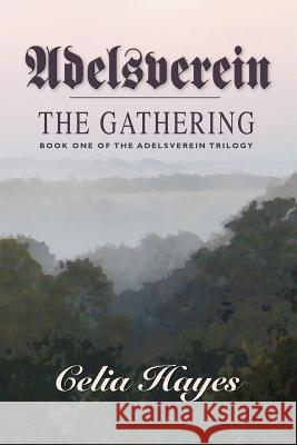 Adelsverein: The Gathering Celia Hayes 9780934955898