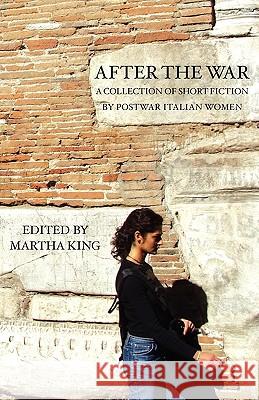 After the War: A Collection of Short Fiction by Postwar Italian Women Italica Press Inc 9780934977555 ITALICA PRESS,U.S.