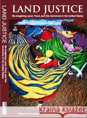 Land Justice: Re-Imagining Land, Food, and the Commons Justine M Eric Holt-Gimenez 9780935028041 Food First Books