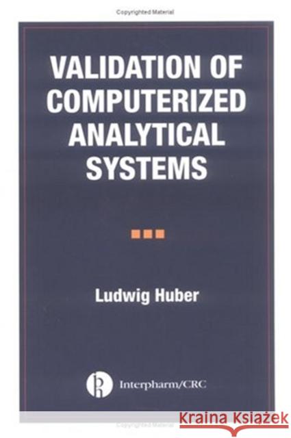 Validation of Computerized Analytical Systems Ludwig Huber Huber Huber 9780935184754 Informa Healthcare