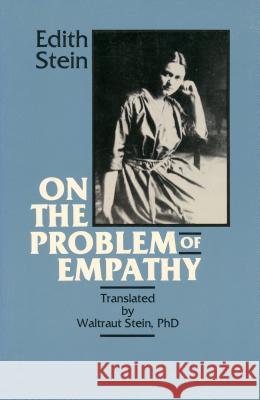 On the Problem of Empathy Edith Stein, Wes Stein 9780935216110