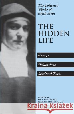 Collected Works: v. 4: The Hidden Life Edith Stein, Waltraut Stein, L. Gelber, Michael Linssen 9780935216172