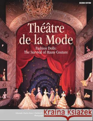 Théâtre de la Mode: Fashion Dolls: The Survival of Haute Couture Charles-Roux, Edmond 9780935278569 Palmer/Pletsch Publishing