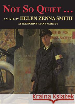 Not So Quiet...: Stepdaughters of War Helen Zennz Smith Jane Marcus 9780935312829 Feminist Press